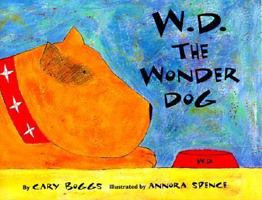 W D the Wonder Dog 0689813767 Book Cover