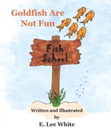 Goldfish Are Not Fun B0CPY9PPZC Book Cover