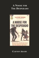 A Noose for the Desperado 1596544317 Book Cover