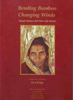 Bending Bamboo, Changing Winds - Nepali Women Tell Their Life Stories 8173030375 Book Cover