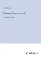 L'invasore, dramma in tre atti - Primary Source Edition 1021261386 Book Cover