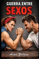 GUERRA ENTRE SEXOS (Spanish Edition) B0GDTZ42Y4 Book Cover