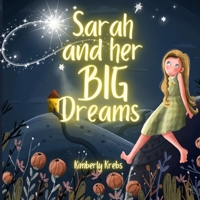 Sarah and her BIG Dreams B09MJ511KH Book Cover