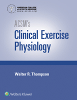 ACSM's Clinical Exercise Physiology 1496387805 Book Cover