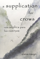 A Supplication For Crows: Una súplica para los cuervos B0CMG7PW8F Book Cover