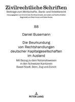 Die Beurkundung von Rechtshandlungen deutscher Kapitalgesellschaften im Ausland: Mit Bezug zu dem Notariatswesen in den Schweizer Kantonen Basel-Stadt 3631917368 Book Cover
