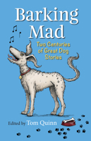 BARKING MAD: TWO CENTURIES OF GREAT DOG STORIES 1846893682 Book Cover