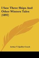 I Saw Three Ships and Other Winter Tales 1983594326 Book Cover