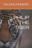 Philip the Tiger B0B55D8N5D Book Cover