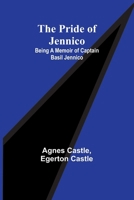 The Pride of Jennico: Being a Memoir of Captain Basil Jennico 936209911X Book Cover