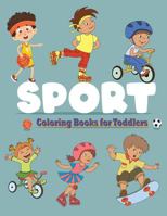 Sport Coloring Books for Toddlers: A Fun coloring book Filled With Sport (tennis,baseball,football,skating, and Badminton) Boys and girls 1686056680 Book Cover