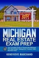 Michigan Real Estate Exam Prep: The Complete Guide to Passing the Michigan PSI Real Estate Salesperson License Exam the First Time! 1977584306 Book Cover