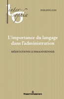 L'importance du langage dans l'administratif: Méditations luhmaniennes (HR.PUL/INT.SOPH) (French Edition) B0858VHSJJ Book Cover
