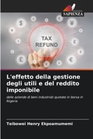 L'effetto della gestione degli utili e del reddito imponibile: delle aziende di beni industriali quotate in borsa in Nigeria (Italian Edition) 6207585763 Book Cover