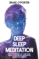 Deep Sleep Meditation: Defeat Your Insomnia, Fall Asleep Faster, and Relax Your Mind with Self-Hypnosis and Meditation Techniques B08MX3NYNP Book Cover