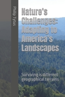 Nature’s Challenges: Adapting to America’s Landscapes: Surviving is different geographical terrains (Survive Together: A Family Guide to Crisis Survival) B0F5BPC632 Book Cover