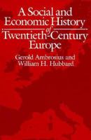 A Social and Economic History of Twentieth-Century Europe 0674813413 Book Cover