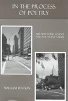 In the Process of Poetry: The New York School and the Avant-Garde 0838754678 Book Cover