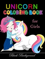 Unicorn coloring book for girls: black background B09179HFQ1 Book Cover