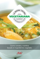 La buena cocina vegetariana: Cocina variada y nutritiva basada en ingredientes vegetales (Spanish Edition) B0GH7D7XWY Book Cover