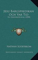 Jesu Bargspredikan Och Var Tid: En Undersokning (1898) 1168073502 Book Cover