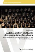 Autobiografien als Quelle der Journalismusforschung 363946172X Book Cover