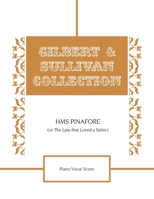 HMS Pinafore (Or The Lass that Loved a Sailor) Piano Vocal Score B09K27Y2TS Book Cover