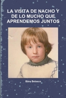 La Visita De Nacho Y De Lo Mucho Que Aprendemos Juntos 1291340076 Book Cover