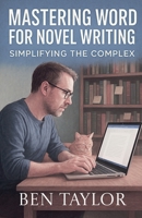 Mastering Word for Novel Writing B0FJRLHFTR Book Cover