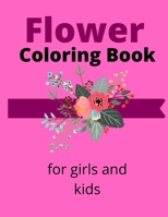 Flower Coloring Book: coloring book for kids and girls, valentines gifts book, coloring books for adults B08S4CJ7JD Book Cover