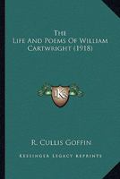 The Life and Poems of William Cartwright 1022181475 Book Cover