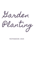 The Garden Planting Notebook: take care of your garden 2020/6*9 inches/ 120 pages 1654549576 Book Cover