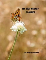 My 2021 weekly planner: Beautiful weekly planner for 2021 one page per week 1716315956 Book Cover