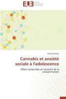Cannabis Et Anxia(c)Ta(c) Sociale A L'Adolescence 3841791913 Book Cover