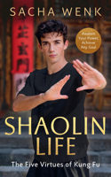 Shaolin Life: The Five Virtues of Kung Fu 1846049083 Book Cover