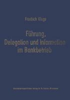 Fuhrung, Delegation Und Information Im Bankbetrieb 366302041X Book Cover