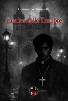 Cantica delle Tenebre (I racconti di Gianmarco Tomaselli) (Italian Edition) B0GKN9ZVTV Book Cover