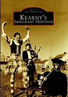 Kearny's Immigrant Heritage 0738534730 Book Cover