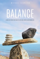 Balance: A Book for Those Who Want to Love God, Others, and Themselves. 1662841248 Book Cover