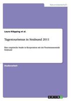 Tagestourismus in Stralsund 2011: Eine empirische Studie in Kooperation mit der Tourismuszentrale Stralsund 3656136424 Book Cover