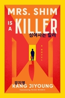 Mrs. Shim Is a Killer 0063457326 Book Cover