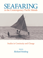 Seafaring in the Contemporary Pacific Islands: Studies in Continuity and Change 087580201X Book Cover