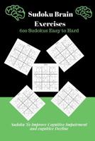 Brain Exercises: Sudoku For Adults, Seniors and Pensioners 600 Puzzles From Easy to Hard With Instruction and Answers 1077292953 Book Cover