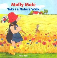 Molly Mole Takes a Nature Walk 1593840454 Book Cover