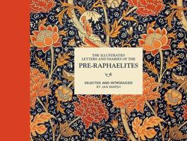 The Illustrated Letters and Diaries of the Pre-Raphaelites 1849944962 Book Cover