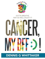 Cancer, My Bff: ) ! 1480885614 Book Cover
