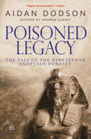Poisoned Legacy: The Fall of the Nineteenth Egyptian Dynasty 9774163958 Book Cover
