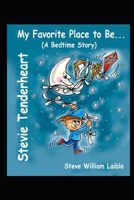 Stevie Tenderheart My Favorite Place to Be 1624850936 Book Cover