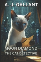 Moon Diamond: The Cat Detective (Moon Diamond Mysteries) 1671859014 Book Cover