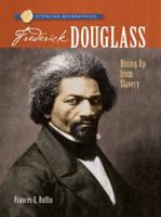 Sterling Biographies: Frederick Douglass: Rising Up from Slavery (Sterling Biographies) 1402741189 Book Cover